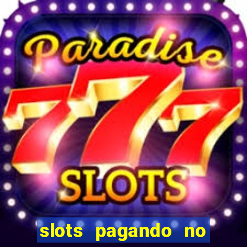 slots pagando no cadastro saque free 2024