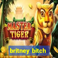 britney bitch