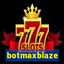 botmaxblaze