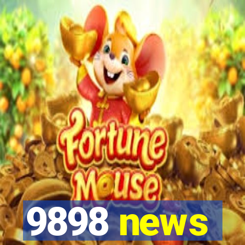 9898 news