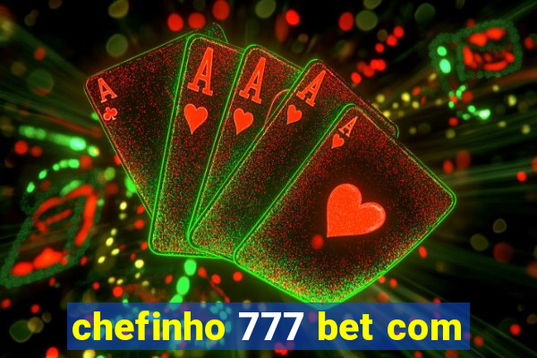 chefinho 777 bet com