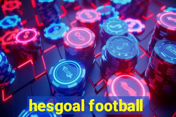 hesgoal football