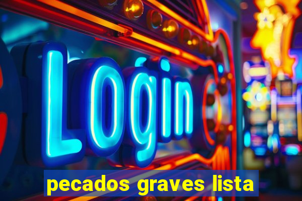 pecados graves lista