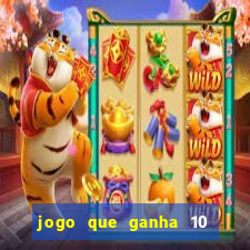 jogo que ganha 10 reais ao se cadastrar