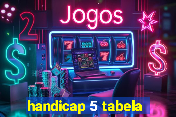 handicap 5 tabela