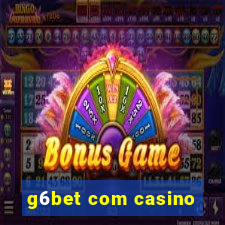 g6bet com casino