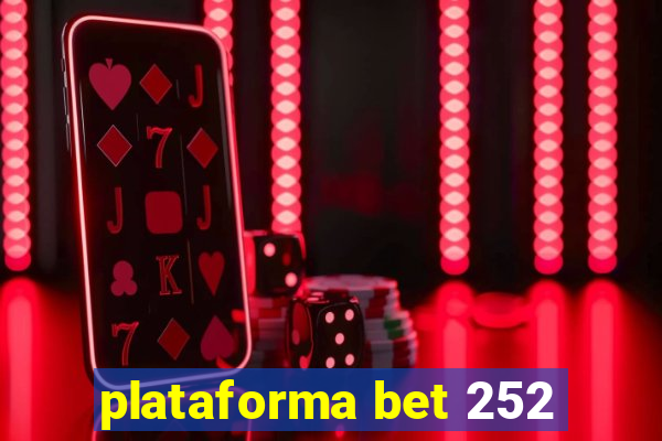 plataforma bet 252