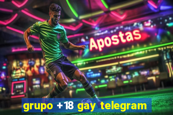 grupo +18 gay telegram