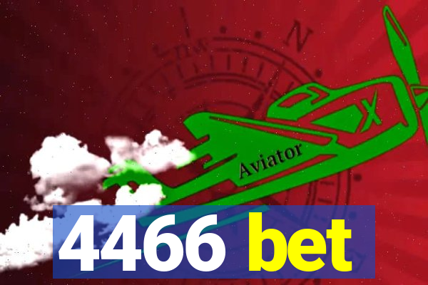 4466 bet