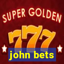 john bets