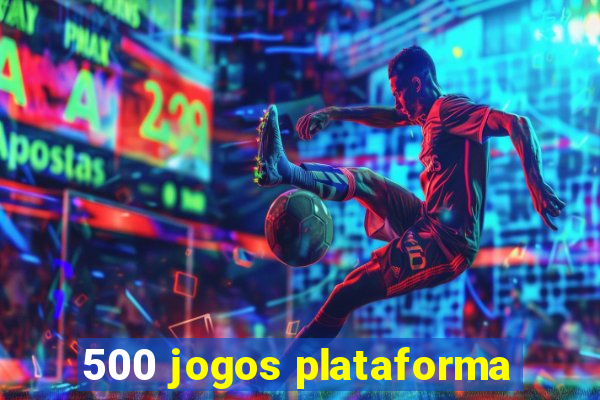 500 jogos plataforma