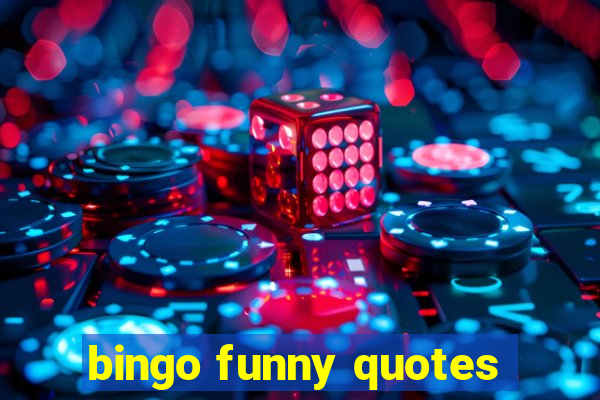 bingo funny quotes