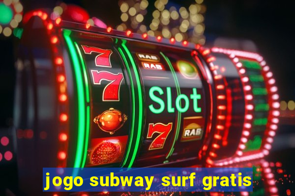 jogo subway surf gratis