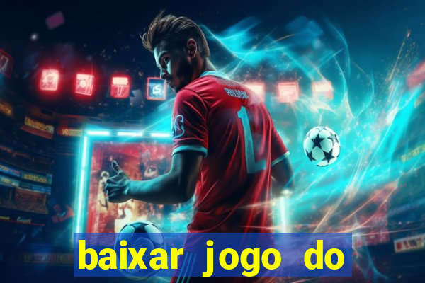 baixar jogo do tigrinho oficial