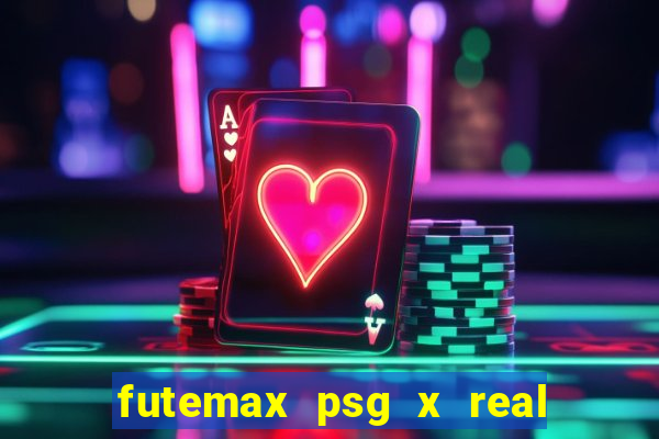 futemax psg x real madrid ao vivo