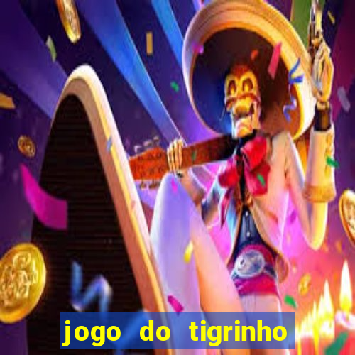 jogo do tigrinho na casa chinesa