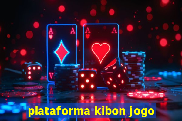 plataforma kibon jogo