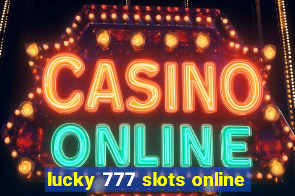 lucky 777 slots online