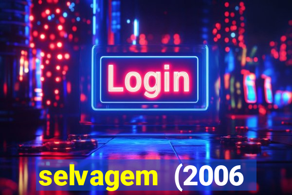 selvagem (2006 filme completo dublado