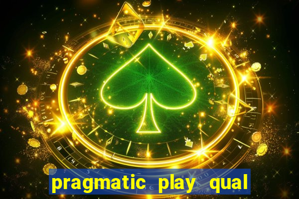 pragmatic play qual jogo paga mais