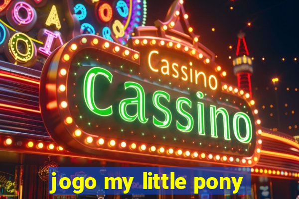 jogo my little pony