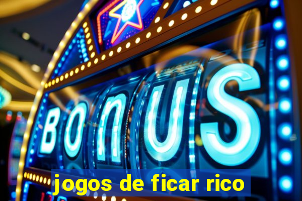 jogos de ficar rico