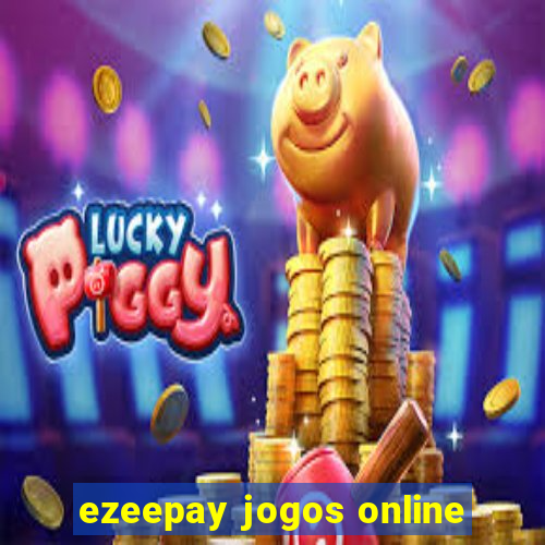 ezeepay jogos online