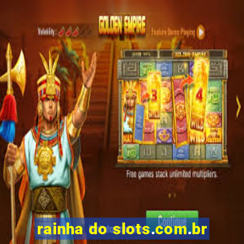 rainha do slots.com.br