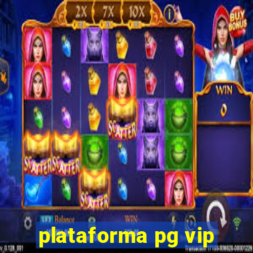 plataforma pg vip