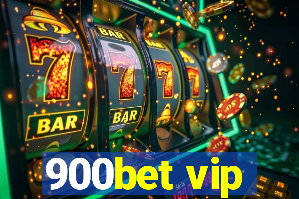 900bet vip