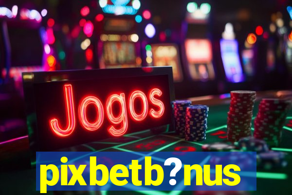 pixbetb?nus