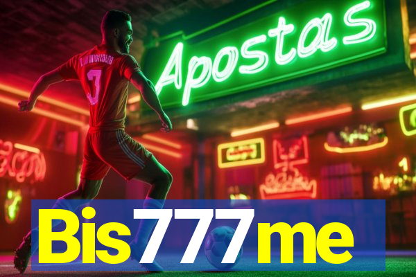 Bis777me