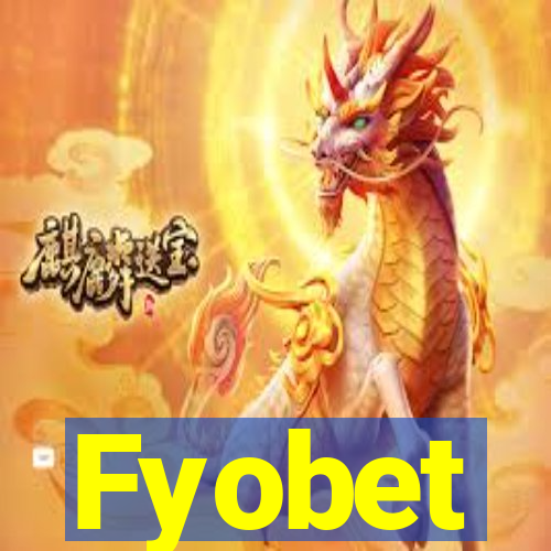 Fyobet