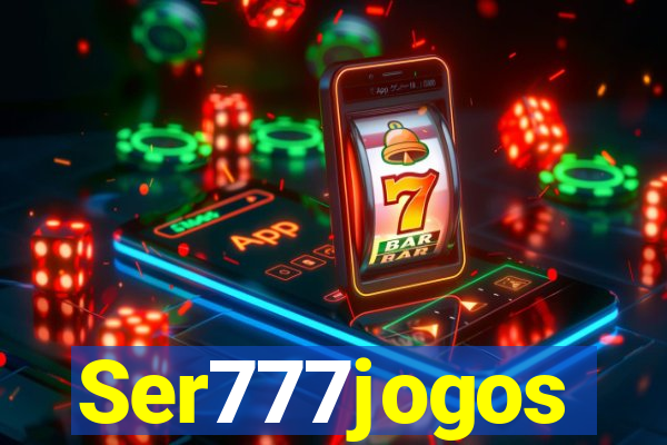 Ser777jogos