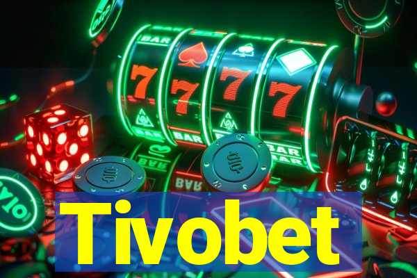 Tivobet