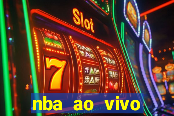 nba ao vivo grátis celular