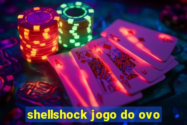 shellshock jogo do ovo