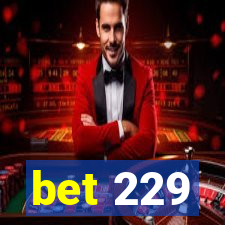 bet 229