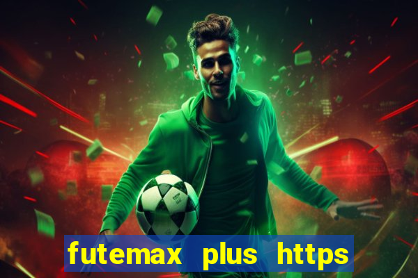 futemax plus https futemax plus