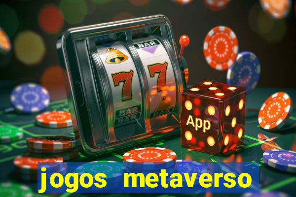 jogos metaverso para ganhar dinheiro