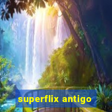 superflix antigo