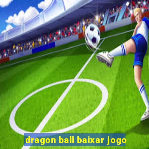 dragon ball baixar jogo