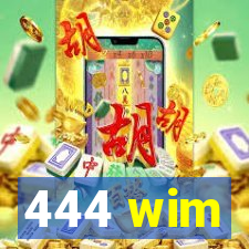 444 wim