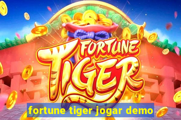 fortune tiger jogar demo