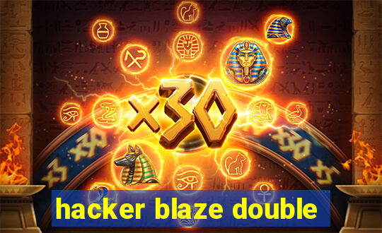 hacker blaze double