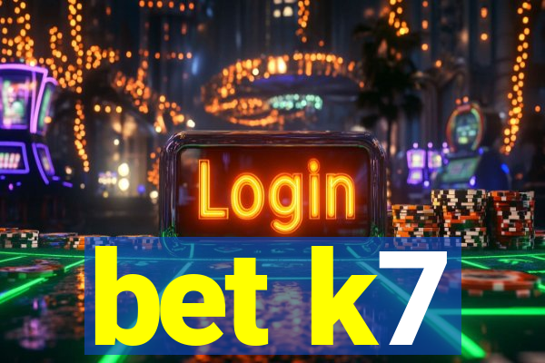 bet k7