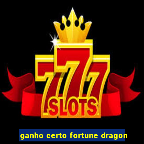 ganho certo fortune dragon