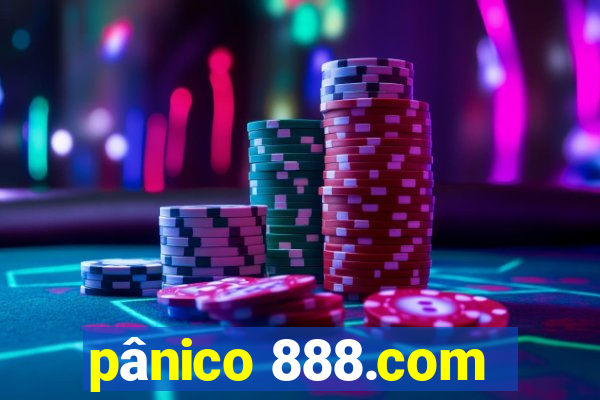 pânico 888.com