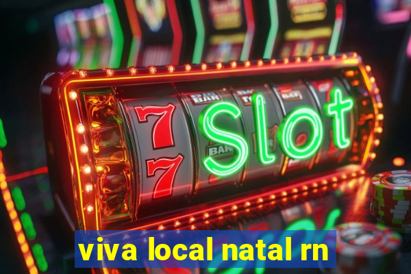 viva local natal rn