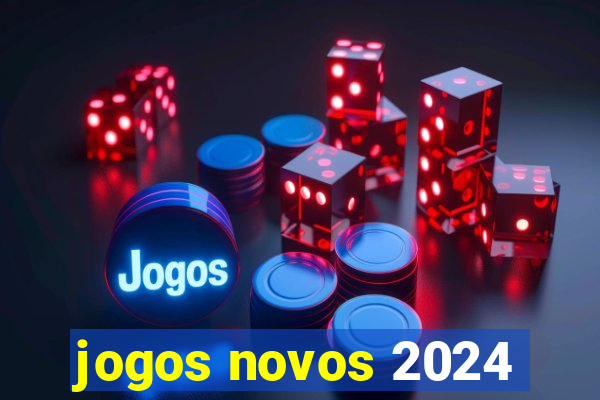 jogos novos 2024